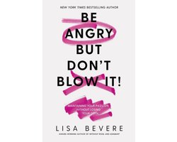 Be Angry, But Don't Blow It