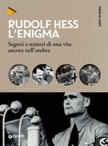Rudolf Hess. L'enigma