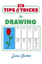80 Tips & Tricks For Drawing
