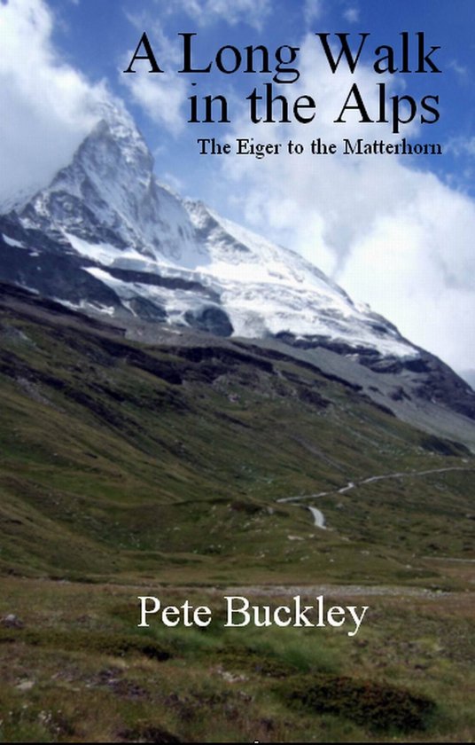 A Long Walk in the Alps - the Eiger to the Matterhorn - cover
