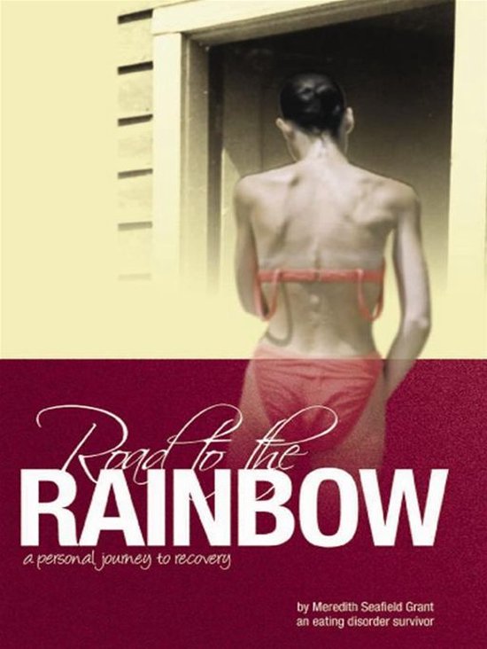Road To The Rainbow: A Personal Journey To Recovery From An  ... - cover