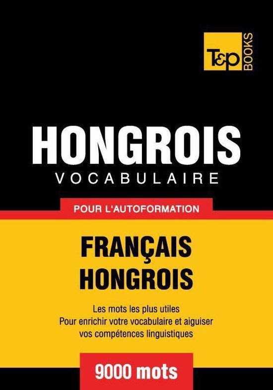 Vocabulaire Français-Hongrois pour l'autoformation - 9000 m ... - cover