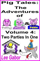 Pig Tales Volume 4: Two Parties In One