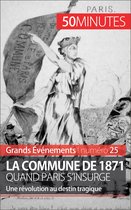 Grands Événements 25 - La Commune de 1871, quand Paris s'insurge