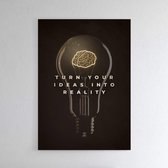 Walljar - Turn your ideas into reality - Muurdecoratie - Poster met lijst
