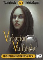 VICTORIAN VIGILANTE 2 - Victorian Vigilante - Le infernali macchine del dottor Morse (Vol. 2)