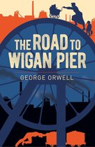 Arcturus Essential Orwell - The Road to Wigan Pier