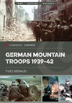 Casemate Illustrated - German Mountain Troops, 1939–42
