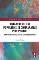 Routledge Studies in Latin American Politics - Anti-Neoliberal Populisms in Comparative Perspective