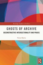 Routledge Studies in Archives - Ghosts of Archive