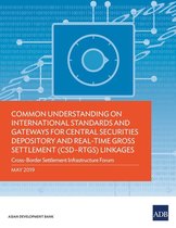 Common Understanding on International Standards and Gateways for Central Securities Depository and Real-Time Gross Settlement (CSD–RTGS) Linkages