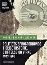 Dansk Politihistorie - Politiets Sprogforbunds tidlige historie, stiftelse og virke (1943-1968)