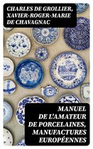 Manuel de l'amateur de porcelaines, manufactures européennes