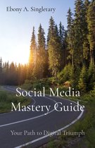Social Media Mastery Guide