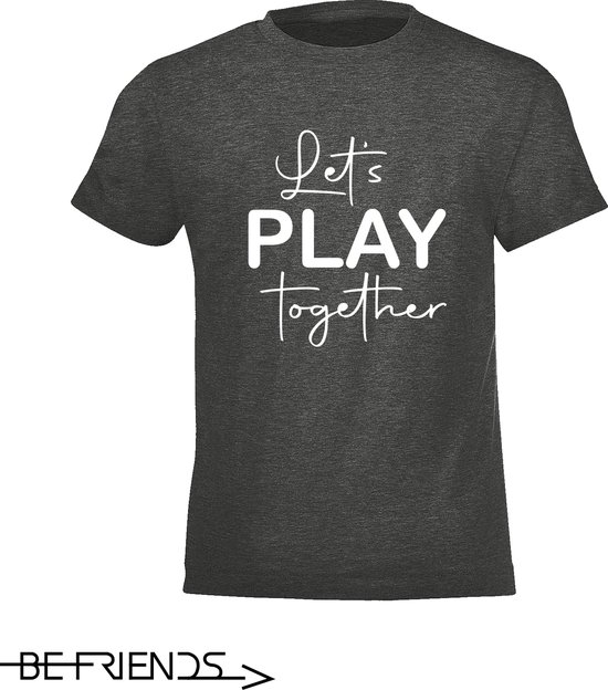 Be Friends T-Shirt - Let's play together - Kinderen - Grijs - Maat 12 jaar