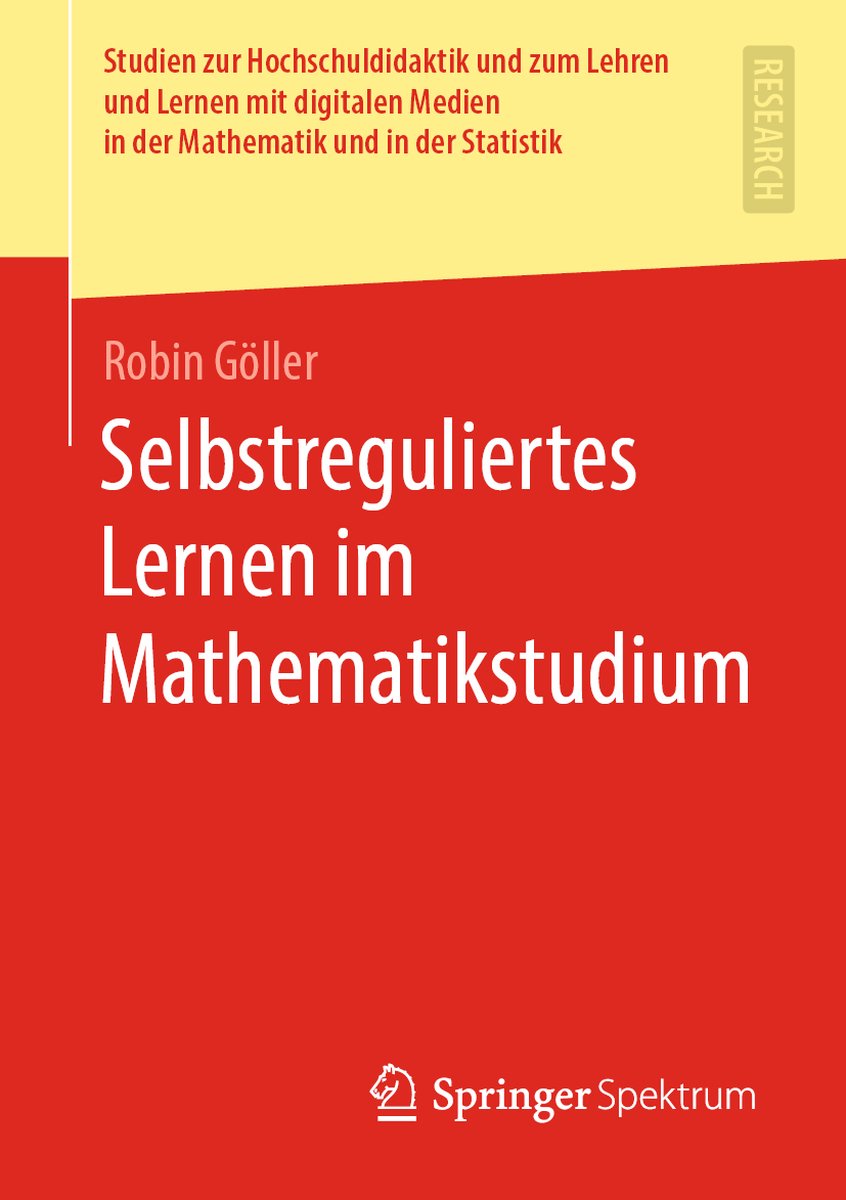 Omslag van Studien zur Hochschuldidaktik und zum Lehren und Lernen mit digitalen Medien in der Mathematik und in der Statistik- Selbstreguliertes Lernen im Mathematikstudium