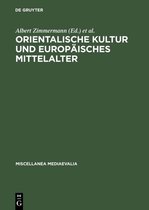 Miscellanea Mediaevalia17- Orientalische Kultur und europäisches Mittelalter