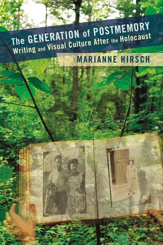 Boek kaft met de titel 'The GENERATION of POSTMEMORY Writing and Visual Culture After the Holocaust' door Marianne Hirsch, met een open fotoalbum in een bosrijke omgeving.