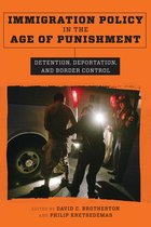 Immigration Policy in the Age of Punishment – Detention, Deportation, and Border Control