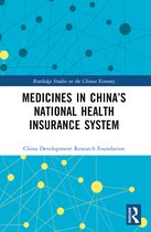 Routledge Studies on the Chinese Economy- Medicines in China’s National Health Insurance System