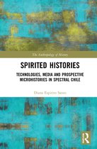 The Anthropology of History- Spirited Histories