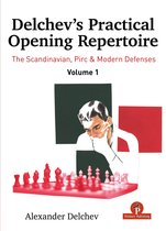 Delchev's Practical Opening Manual- Delchev's Practical Opening Manual - Volume 1
