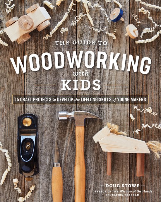 Guide To Woodworking With Kids