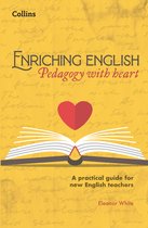 Enriching English- Enriching English: Pedagogy with heart