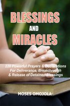 Prayer - Blessings And Miracles: 220 Powerful Prayers & Declarations For Deliverance, Breakthrough & Release Of Detained Blessings