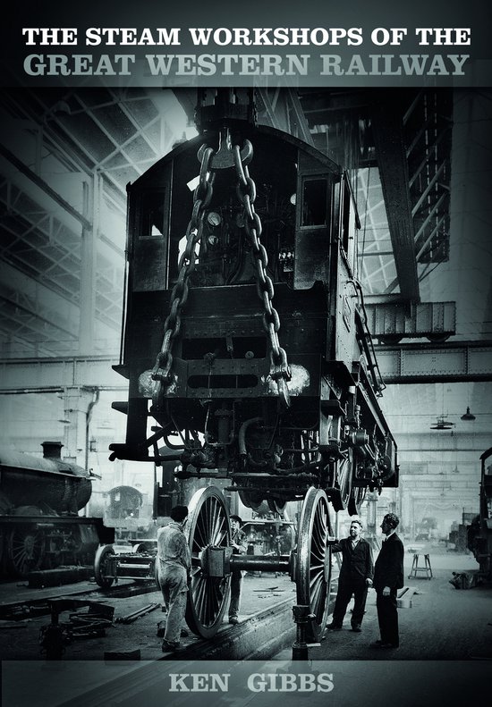Steam Workshops Of The Great Western Railway