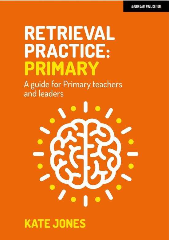Retrieval Practice Primary: A guide for primary teachers and ... - cover