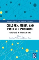 Routledge Studies in New Media and Cyberculture- Children, Media, and Pandemic Parenting