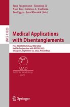 Lecture Notes in Computer Science 13823 - Medical Applications with Disentanglements