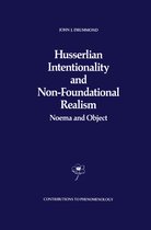 Contributions to Phenomenology- Husserlian Intentionality and Non-Foundational Realism