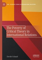 Palgrave Studies in International Relations - The Poverty of Critical Theory in International Relations