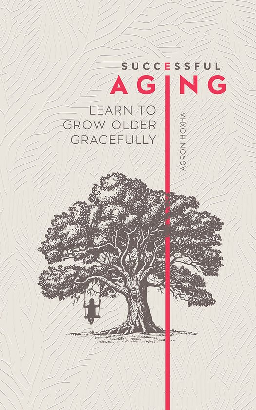 Successful Aging: Learn to Grow Older Gracefully - cover