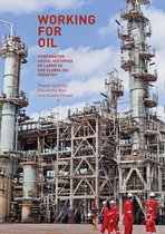 Working for Oil: Comparative Social Histories of Labor in the Global Oil Industry
