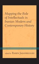 Mapping the Role of Intellectuals in Iranian Modern and Contemporary History