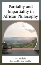 African Philosophy: Critical Perspectives and Global Dialogue- Partiality and Impartiality in African Philosophy
