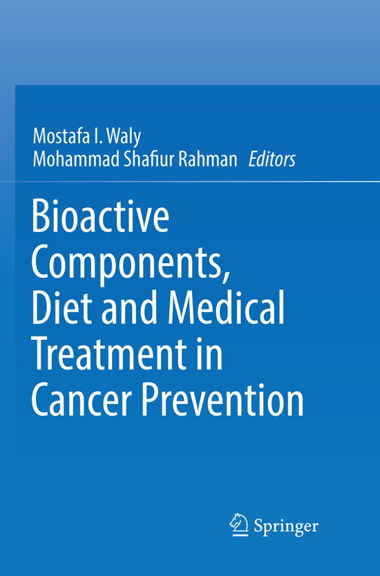 Bioactive Components, Diet and Medical Treatment in Cancer P ... - cover