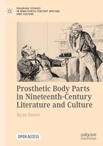 Palgrave Studies in Nineteenth-Century Writing and Culture- Prosthetic Body Parts in Nineteenth-Century Literature and Culture