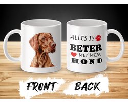 Mok Vizsla Alles is beter met mijn hond - dog - doglover