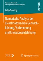 Numerische Analyse der dieselmotorischen Gemischbildung Verbrennung und Emissio