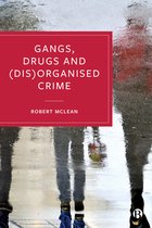 Gangs, Drugs and DisOrganised Crime