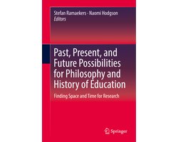 Past Present and Future Possibilities for Philosophy and History of Education