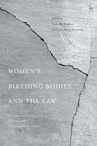 Women’s Birthing Bodies and the Law