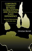 Corporate Germany Between Globalization and Regional Place Dependence