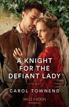 Convent Brides 1 - A Knight For The Defiant Lady (Convent Brides, Book 1) (Mills & Boon Historical)