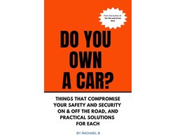 Do You Own A Car? - Things That Compromise Your Safety and