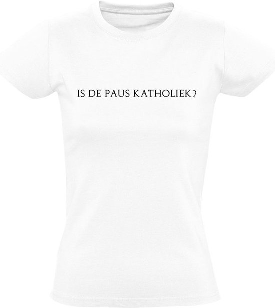 Is de paus katholiek? Dames Tshirt gezegde taal domme vraag spreekwoord bol Is de paus katholiek? Dames Tshirt gezegde taal domme vraag spreekwoord bol
